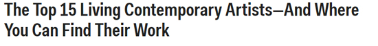 The Top 15 Living Contemporary Artists-And Where You Can Find Their Work-Autogiro arte actual