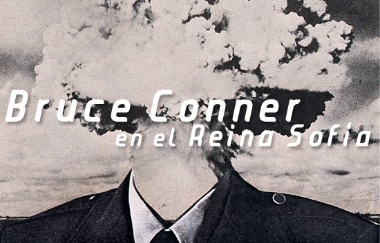 Bruce Conner en el Reina Sofia | Autogiro Arte Actual