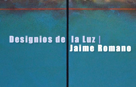 Jaime Romano | Designios de la Luz