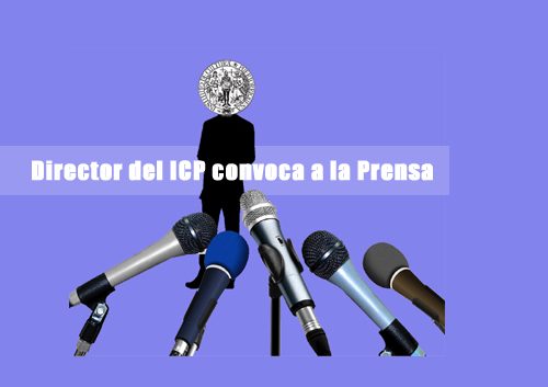 Director del ICP convoca a la Prensa