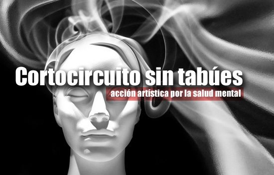 Cortocircuito sin tabúes: acción artística por la salud mental