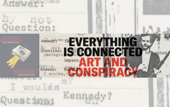 Everything Is Connected: Art and Conspiracy | Autogiro Arte Actual