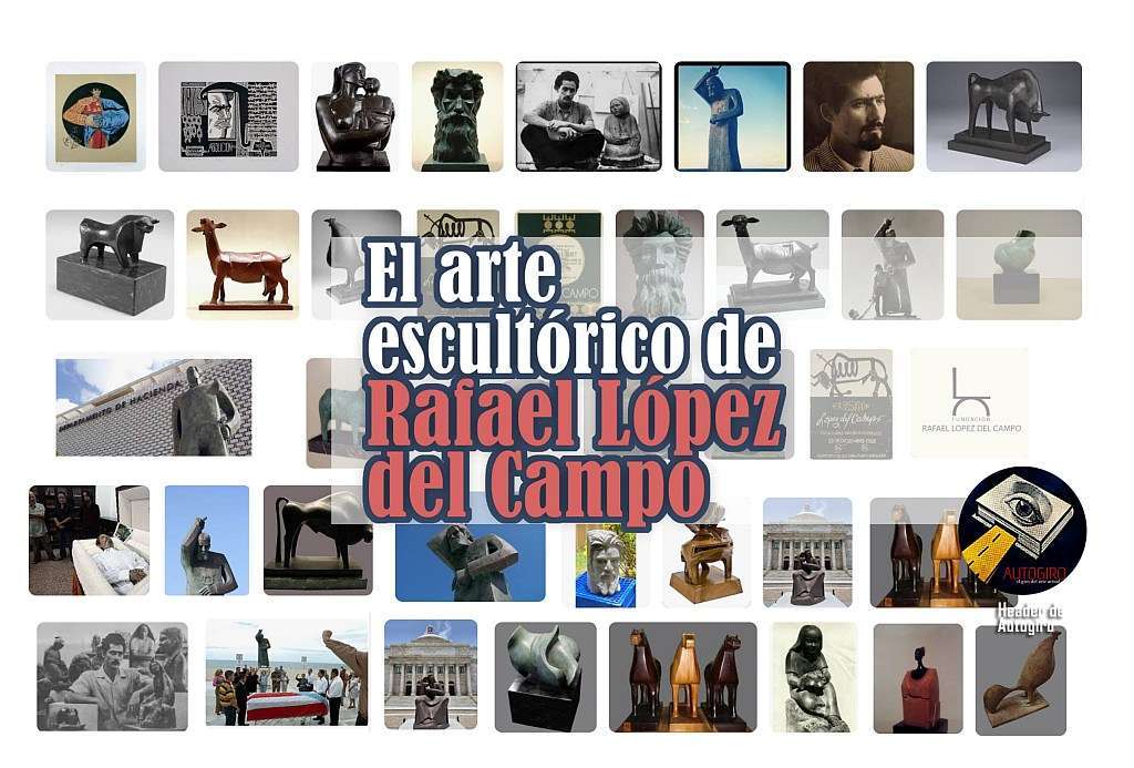 Rafael López del Campo arte y escultura