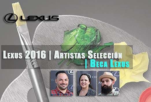 LEXUS BECAS GANADORES 2016 | Arte contemporáneo