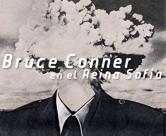 Bruce Conner en el Reina Sofia | Autogiro Arte Actual