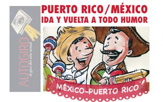 Puerto Rico / México, Ida y vuelta a todo humor