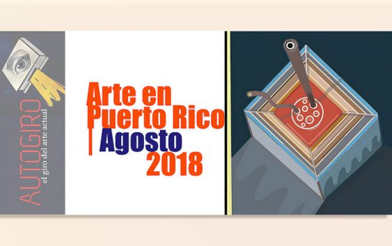 arte en puerto rico agosto | Autogiro Arte Actual