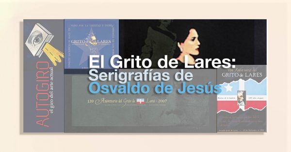 El Grito de Lares: Serigrafías de  Osvaldo de Jesús | Autogiro Arte Actual