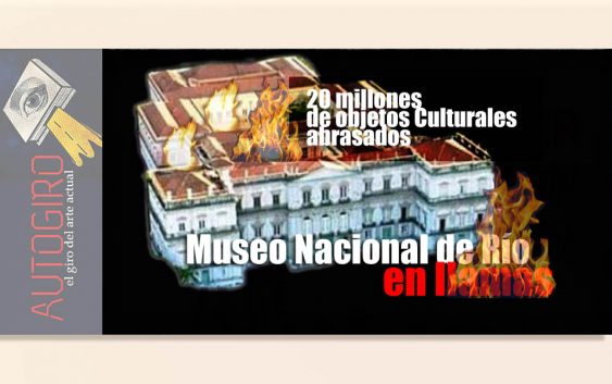 Museo Nacional de Río en fuego| Autogiro Arte Actual