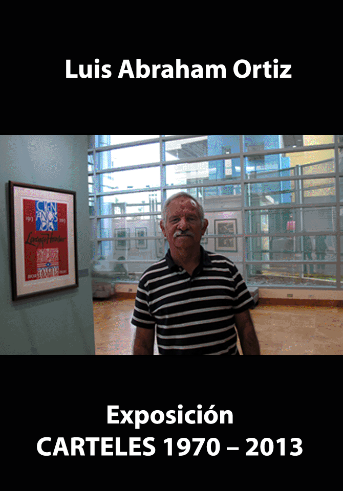 Luis Abraham Ortiz CARTELES 1970 – 2013