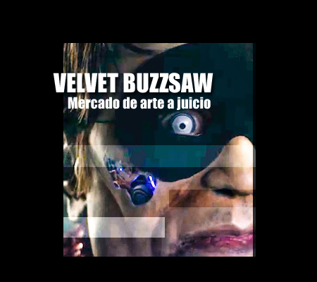 Velvet buzzsaw netflix movie about art | Autogiro Arte Actual