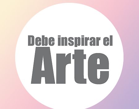 el arte debe inspirar | Autogiro Arte Actual