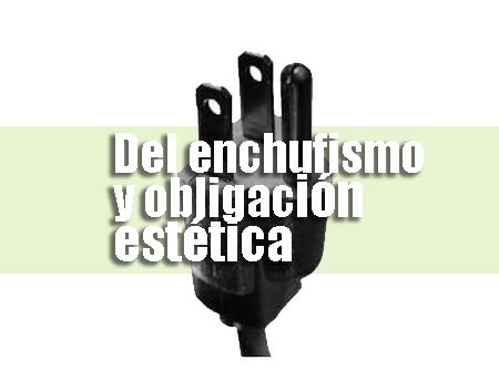Del enchufismo y obligación estética | Autogiro Arte Actual