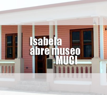 Isabela abre museo el MUCI | Autogiro Arte Actual