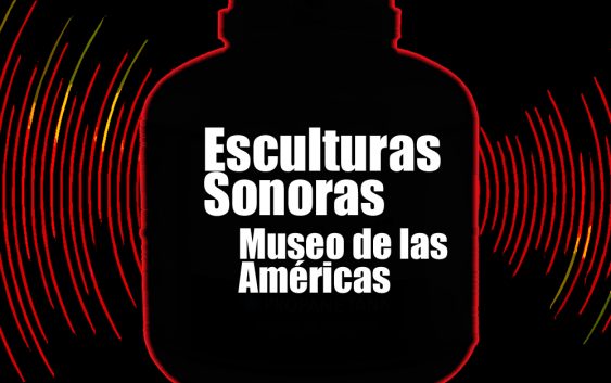 Esculturas Sonoras en Museo de las Américas