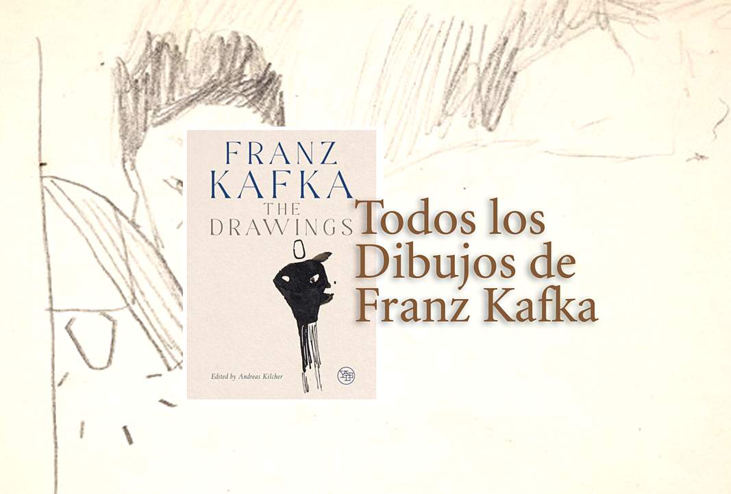 franz kafka dibujos, Salvados de la destrucción y resguardados por mas de 60 años ahora se pueden ver en un libro todos los Dibujos de Franz Kafka