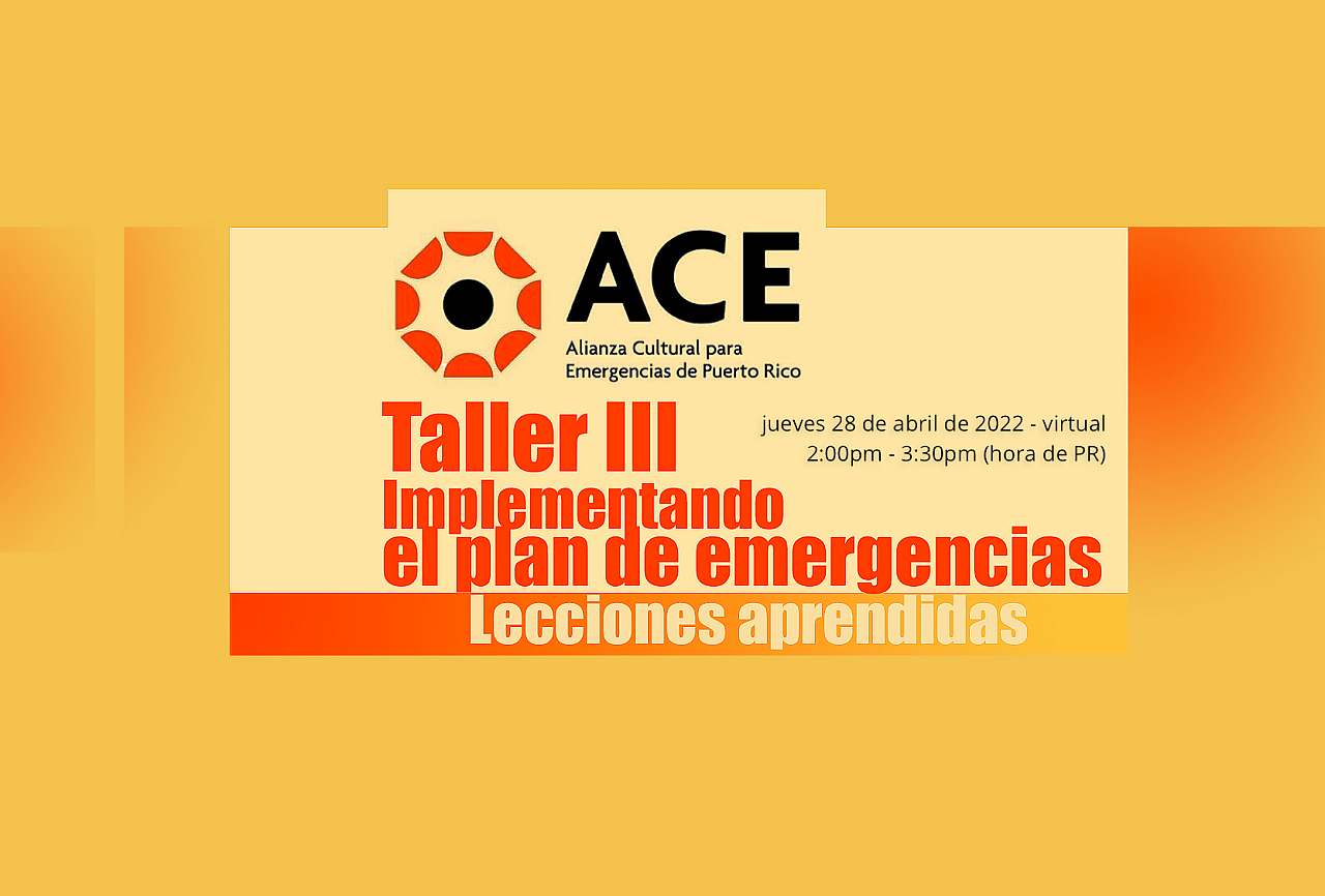 ACE plan emergencia, La Alianza Cultural para Emergencias de PR invita a entidades culturales y estudiantes al taller de implementación de planes de emergencias para colecciones
