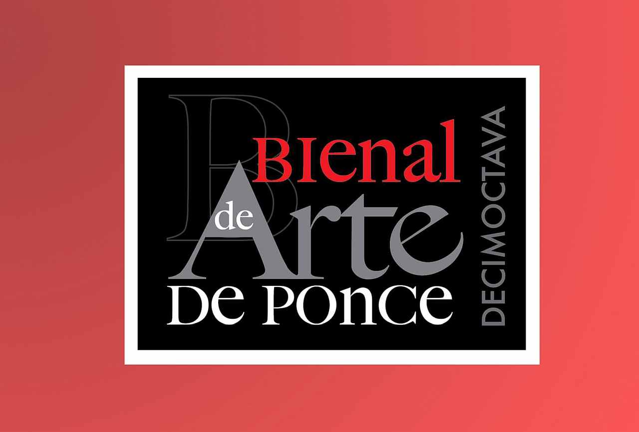 decimo octava bienal de Ponce... Participe de la Decimoctava Bienal de Arte de Ponce, la bienal se inaugura el 17 de noviembre, Plazo para participar es hasta el 31 de agosto de 2022