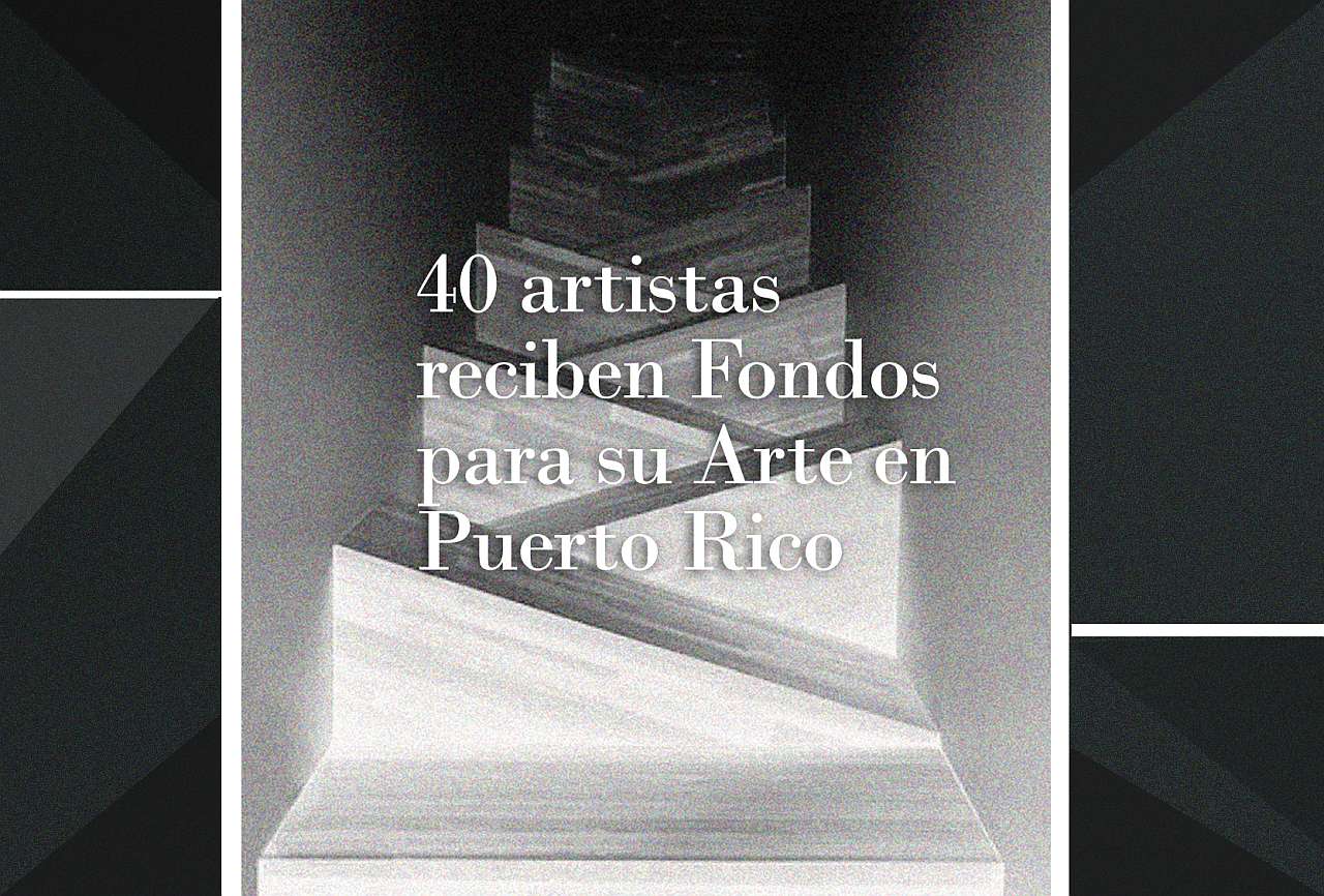 PSBA fondos artistas puerto rico. 40 artistas y 26 entidades seleccionados para la Subvención Básica para Artes con fondos ARPA gestionados por el ICP y National Endowment for the Arts (NEA)