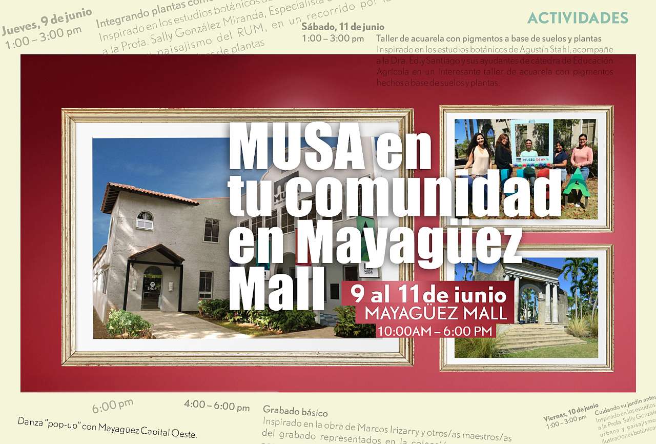 MUSA en tu comunidad en Mayagüez Mall. El MUSA presenta del 9 al 11 de junio en Mayagüez Mall actividades de arte, el Museo MUSA tiene 2,500 obras de Puerto Rico y Latinoamérica.