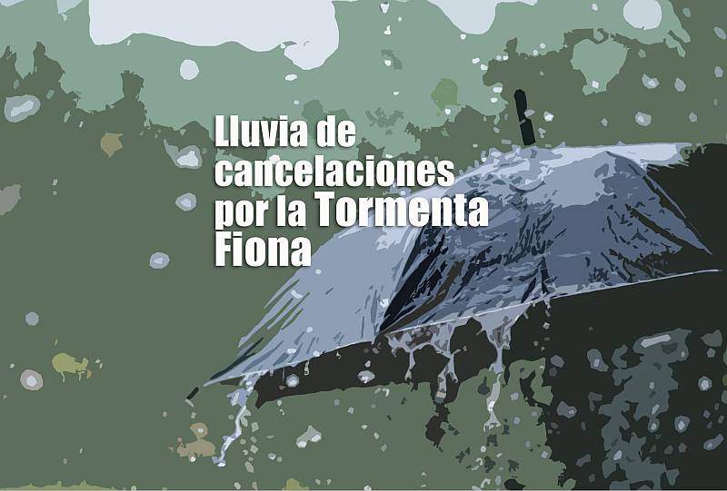 Lluvia de cancelaciones por la Tormenta Fiona