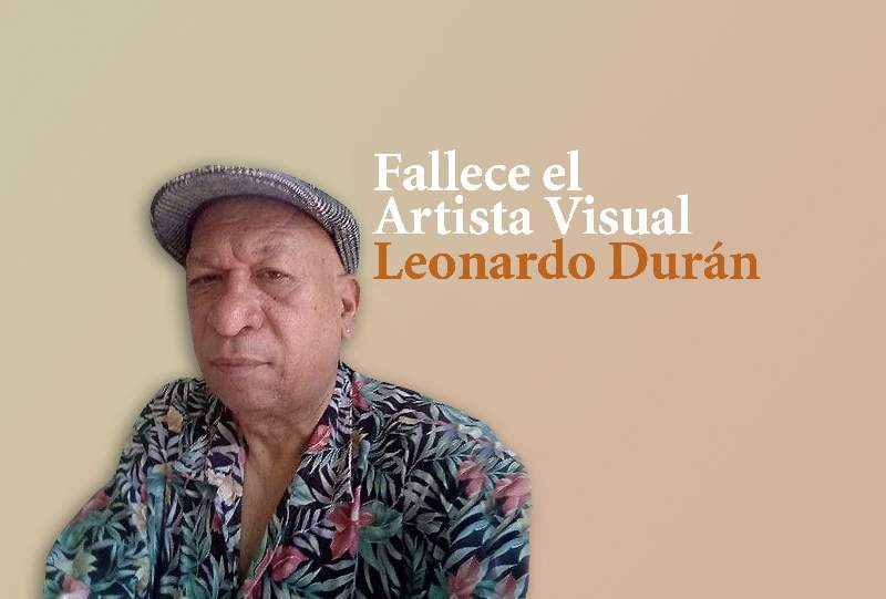 Fallece el Artista Visual Leonardo Durán