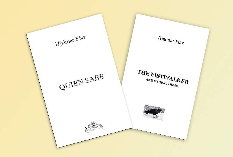 Hjalmar flax libros poesía, QUIEN SABE y THE FISTWALKER AND OTHER POEMS