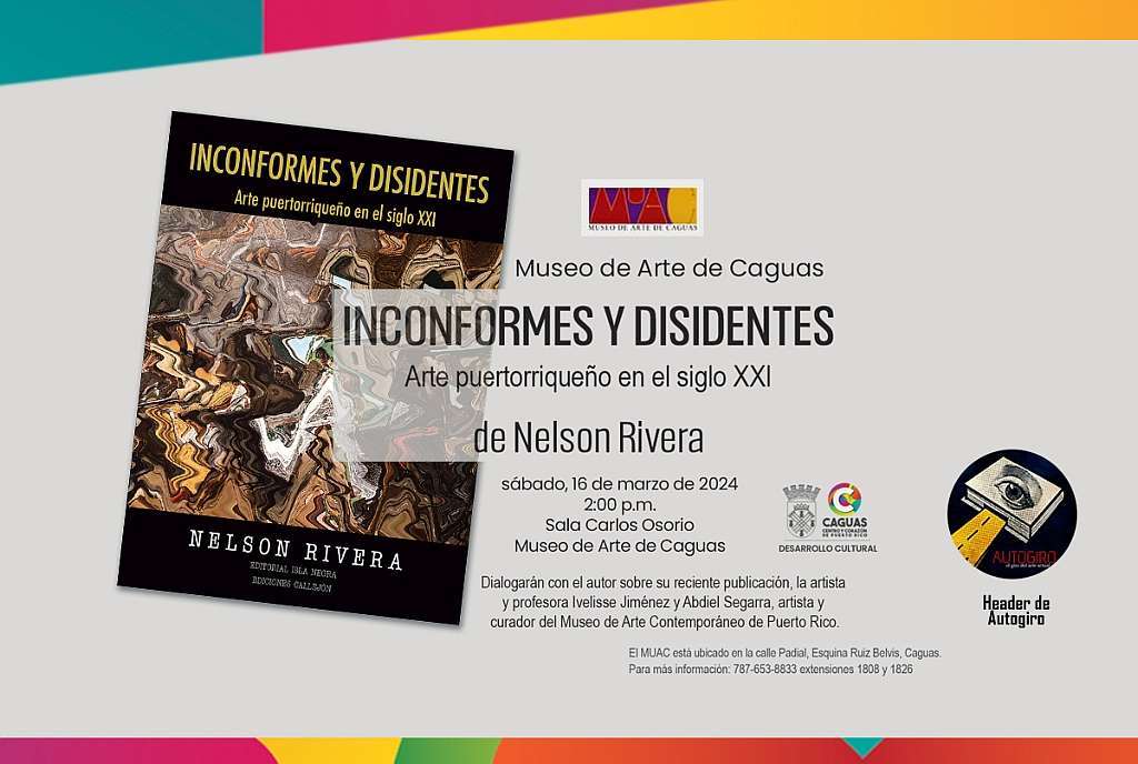 Presentación Inconformes y Disidentes. Arte puertorriqueño en el siglo XXI