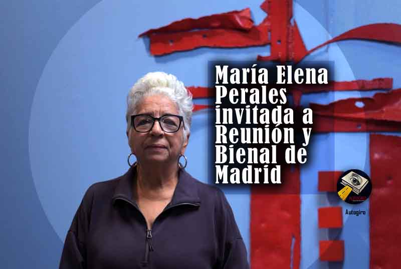 María Elena Perales invitada a Reunión y Bienal de Madrid